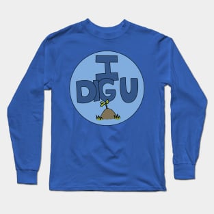 I DIG U illustrated funny dirt lover badge Long Sleeve T-Shirt